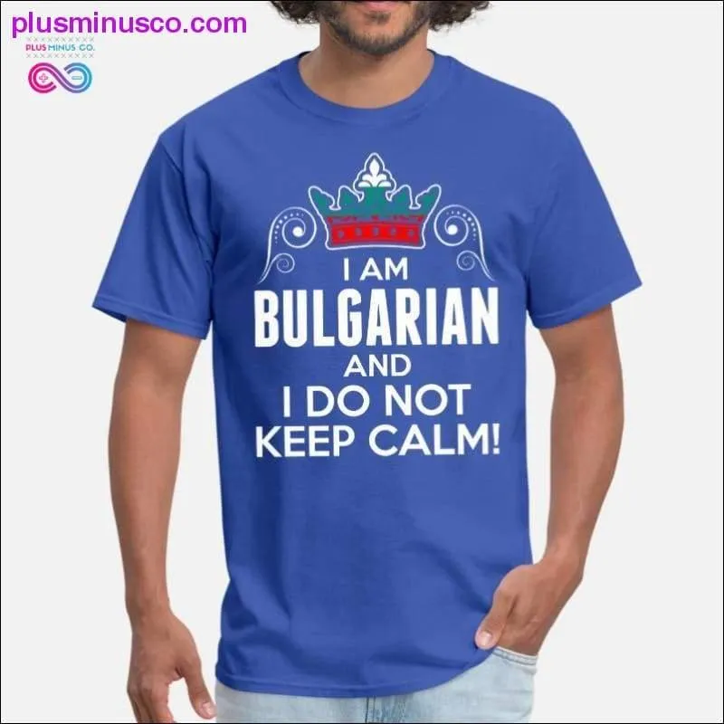 Vintage Im Bulgarian I Dont Keep Calm Men's T Shirt Women